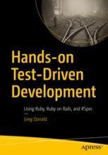 Test Driven Development in Ruby: A Practical Introduction to