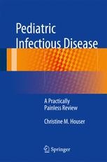 Pediatric Infectious Disease: A Practically Painless Review