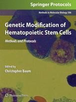 Genetic Modification of Hematopoietic Stem Cells: Methods and Protocols ...