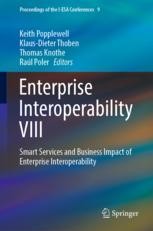 Enterprise Interoperability VIII: Smart Services and Business Impact of ...