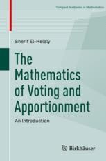 The Mathematics of Voting and Apportionment: An Introduction | Springer ...