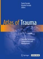 Atlas of Trauma: Operative Techniques, Complications and Atlas of Trauma: Operative Techniques, Complications and