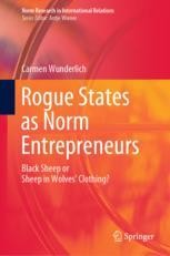 Rogue States as Norm Entrepreneurs: Black Sheep or Sheep in Rogue States as Norm Entrepreneurs: Black Sheep or Sheep in