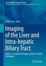 Imaging of the Liver and Intra-hepatic Biliary Tract: Volume 1: Imaging Techniques and Non-tumoral Pathologies | SpringerLink Imaging of the Liver and Intra-hepatic Biliary Tract: Volume 1: Imaging Techniques and Non-tumoral Pathologies | SpringerLink