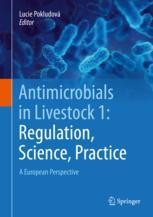 Antimicrobials in Livestock 1: Regulation, Science, Practice: A ...