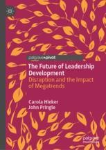 The Future of Leadership Development: Disruption and the Impact of ...