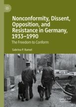Nonconformity, Dissent, Opposition, and Resistance in Germany, 1933 ...