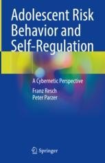 Adolescent Risk Behavior and Self-Regulation: A Cybernetic Perspective ...