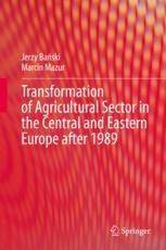 Transformation of Agricultural Sector in the Central and Eastern Europe after 1989