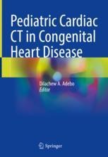 Pediatric Cardiac CT in Congenital Heart Disease Pediatric Cardiac CT in Congenital Heart Disease