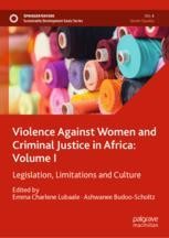 Violence Against Women and Criminal Justice in Africa: Volume I ...