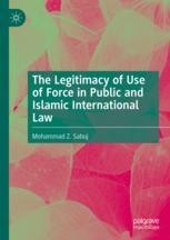 The Legitimacy of Use of Force in Public and Islamic International Law ...