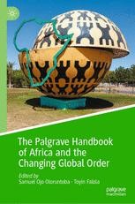 The Palgrave Handbook of Africa and the Changing Global Order ...