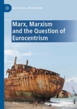 Marx, Marxism and the Question of Eurocentrism | SpringerLink