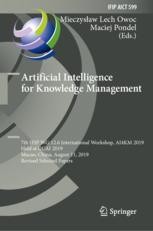 Artificial Intelligence for Knowledge Management: 7th IFIP WG 12.6 ...