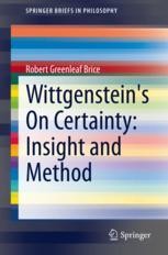 Wittgenstein's On Certainty: Insight and Method | Springer Nature Link