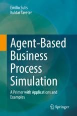 The Agent-Based Business Process Simulation Approach | SpringerLink The Agent-Based Business Process Simulation Approach | SpringerLink