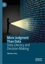 More Judgment Than Data: Data Literacy and Decision-Making | SpringerLink