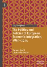 The Politics and Policies of European Economic Integration, 1850–1914 ...