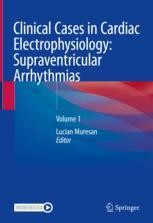 Clinical Cases in Cardiac Electrophysiology: Supraventricular Arrhythmias Clinical Cases in Cardiac Electrophysiology: Supraventricular Arrhythmias