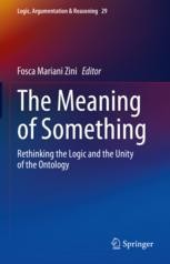 The Meaning of Something: Rethinking the Logic and the Unity of the ...