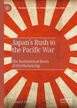 Japan's Rush to the Pacific War: The Institutional Roots of