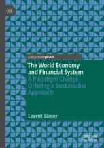 The World Economy and Financial System: A Paradigm Change Offering a ...