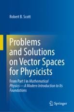 Problems and Solutions on Vector Spaces for Physicists: From Part I in ...
