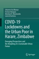 COVID-19 Lockdowns and the Urban Poor in Harare, Zimbabwe: Emerging ...