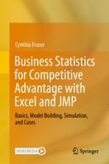 Business Statistics for Competitive Advantage with Excel and JMP