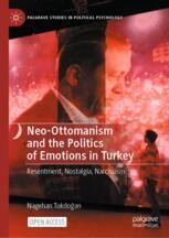 Neo-Ottomanism and the Politics of Emotions in Turkey: Resentment ...