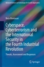 Cyberspace, Cyberterrorism and the International Security in the Fourth Industrial Revolution: Threats, Assessment and Responses | SpringerLink Cyberspace, Cyberterrorism and the International Security in the Fourth Industrial Revolution: Threats, Assessment and Responses | SpringerLink