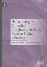 Historicizing the Embodied Imagination in Early Modern