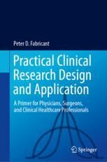 Practical Clinical Research Design and Application: A Primer for Physicians, Surgeons, and Clinical Healthcare Professionals | SpringerLink Practical Clinical Research Design and Application: A Primer for Physicians, Surgeons, and Clinical Healthcare Professionals | SpringerLink