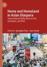 Home and Homeland in Asian Diaspora: Transnational Reflections in Art ...