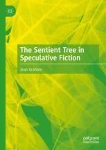 Sentinent Tree The Sentient Tree in Speculative Fiction | Springer Nature Link