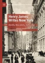 Henry James Writes New York: Identity, Masculinity