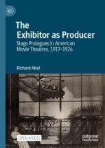 The Exhibitor as Producer: Stage Prologues in American Movie Theatres ...
