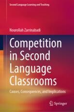 Competition in Second Language Classrooms: Causes, Consequences, and ...