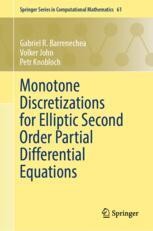 Monotone Discretizations for Elliptic Second Order Partial Monotone Discretizations for Elliptic Second Order Partial