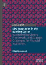 ESG Integration in the Banking Sector: Navigating Regulatory Frameworks ...
