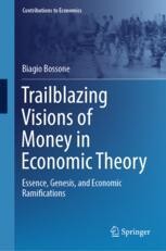 Trailblazing Visions of Money in Economic Theory: Essence, Genesis