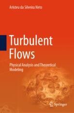 Turbulent Flows: Physical Analysis and Theoretical Modeling