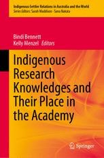 Indigenous Research Knowledges and Their Place in the Academy ...