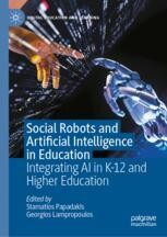 Social Robots and Artificial Intelligence in Education: Integrating AI ...