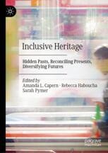 Pymer Inclusive Heritage: Hidden Pasts, Reconciling Presents, Diversifying ...