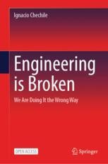 Springer Broken Engineering is Broken: We Are Doing It the Wrong Way | Springer Nature Link