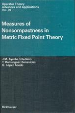 Measures of Noncompactness in Metric Fixed Point Theory Measures of Noncompactness in Metric Fixed Point Theory