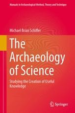 The Archaeology Of Science: Studying The Creation Of Useful Knowledge ...