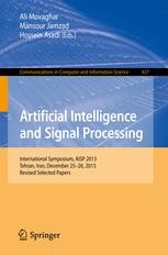Artificial Intelligence and Signal Processing: International Symposium,  AISP 2013, Tehran, Iran, December 25-26, 2013, Revised Selected Papers |  SpringerLink